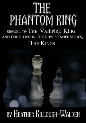 The Phantom King【電子書籍】[ Heather Killough-Walden ]