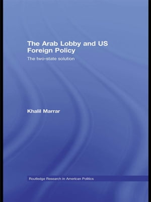 The Arab Lobby and US Foreign Policy