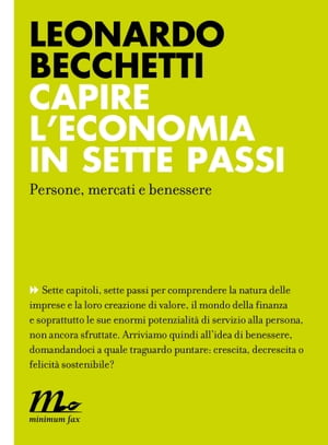 Capire l'economia in sette passi. Persone, mercati e benessere