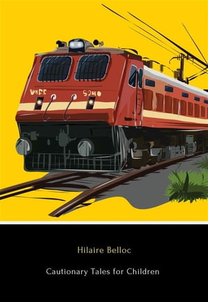 ŷKoboŻҽҥȥ㤨Cautionary Tales for ChildrenŻҽҡ[ Hilaire Belloc ]פβǤʤ295ߤˤʤޤ