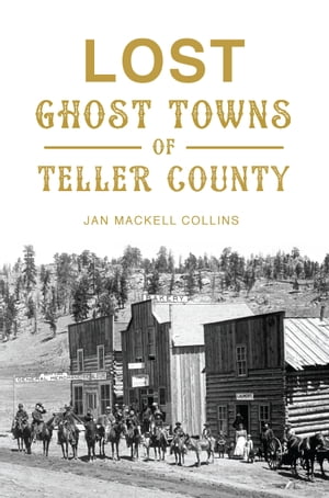 ŷKoboŻҽҥȥ㤨Lost Ghost Towns of Teller CountyŻҽҡ[ Jan MacKell Collins ]פβǤʤ1,917ߤˤʤޤ