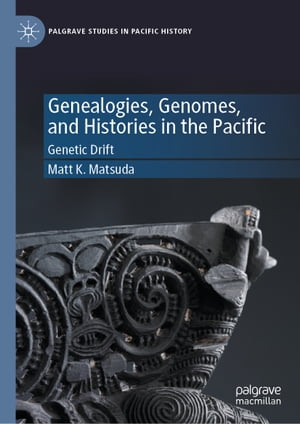 Genealogies, Genomes, and Histories in the Pacific