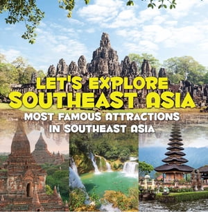 Let's Explore Southeast Asia (Most Famous Attractions in Southeast Asia)