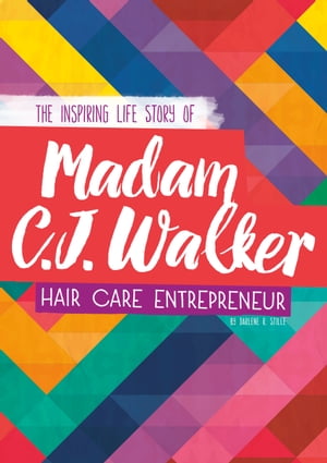 Madam C. J. Walker The Inspiring Life Story of the Hair Care EntrepreneurŻҽҡ[ Darlene R. Stille ]