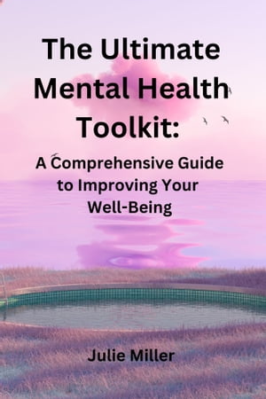 The Ultimate Mental Health Toolkit