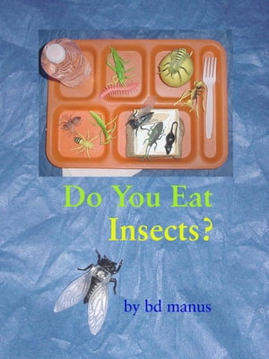 Do You Eat Insects?【電子書籍】[ BD Manus ]