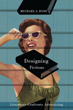 Designing Fictions Literature Confronts Advertising