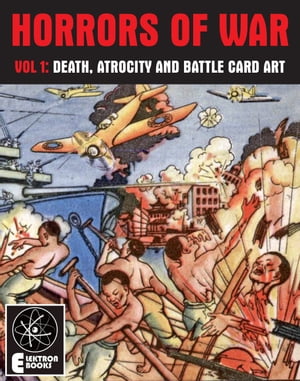 Horrors Of War (Volume 1) Death, Atrocity And Battle Card Art