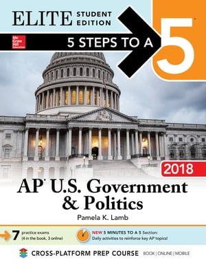 5 Steps to a 5: AP U.S. Government & Politics 2018, Elite Student Edition