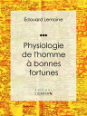 Physiologie de l'homme ? bonnes fortunes