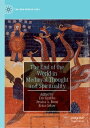 The End of the World in Medieval Thought and Spirituality【電子書籍】