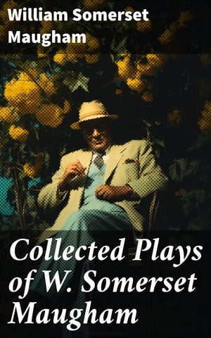 Collected Plays of W. Somerset Maugham