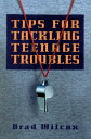 Tips for Tackling Teenage Troubles