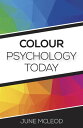 Colour Psychology Today【電子書籍】 June McLeod