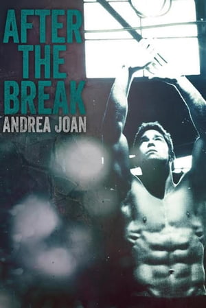 After The Break【電子書籍】[ Andrea Joan ]