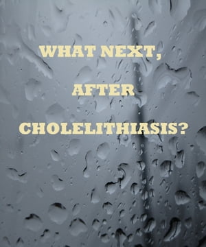 ŷKoboŻҽҥȥ㤨What Next, After Cholelithiasis?Żҽҡ[ Rowena Kong ]פβǤʤ129ߤˤʤޤ