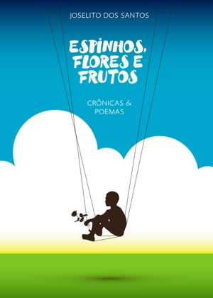 Espinhos, Flores e Frutos