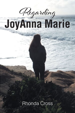 Regarding JoyAnna Marie【電子書籍】[ Rhonda Cross ]
