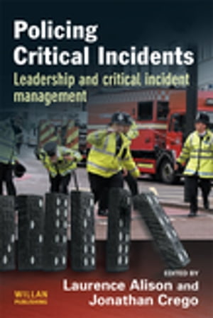 Policing Critical Incidents Leadership and Critical Incident ManagementŻҽҡ