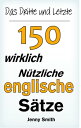 Das Dritte und Letzte 150 wirklich n?tzliche englische S?tze. 150 Wirklich N?tzliche Englische S?tze, #3