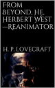 From Beyond, He, Herbert WestーReanimator【電子書籍】 H. P. Lovecraft