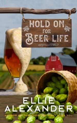 Hold on for Beer Life A Sloan 