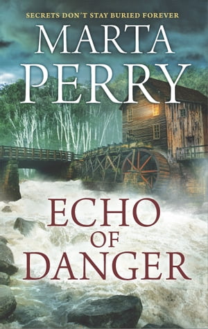 Echo Of Danger【電子書籍】[ Marta Perry ]