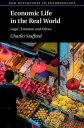 Economic Life in the Real World Logic, Emotion and Ethics【電子書籍】 Charles Stafford