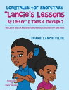 Longtales for Shorttails “Lancie’s Lessons by Letter” & Tales 4 Through 7 The La...