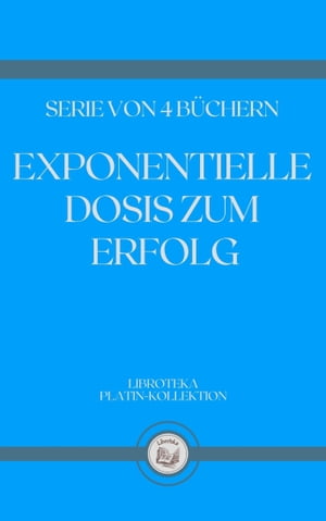 EXPONENTIELLE DOSIS ZUM ERFOLG