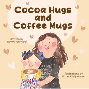 Cocoa Hugs and Coffee Mugs【電子書籍】[ Tammy Gerhard ]