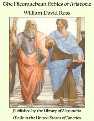 The Nicomachean Ethics of Aristotle