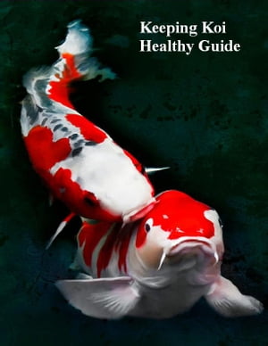 Keeping Koi Healthy Guide