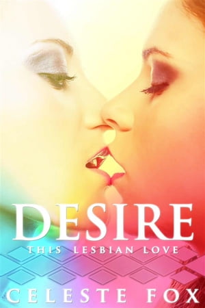 Desire: This Lesbian Love