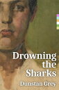 ŷKoboŻҽҥȥ㤨Drowning the SharksŻҽҡ[ Dunstan Grey ]פβǤʤ109ߤˤʤޤ