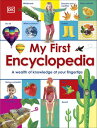 My First Encyclopedia A Wealth of Knowledge at your Fingertips【電子書籍】 DK