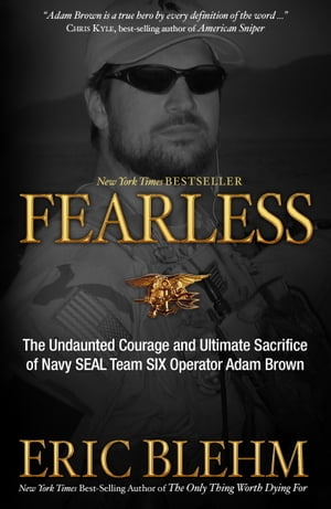 ŷKoboŻҽҥȥ㤨Fearless The Undaunted Courage and Ultimate Sacrifice of Navy SEAL Team SIX Operator Adam BrownŻҽҡ[ Eric Blehm ]פβǤʤ1,623ߤˤʤޤ