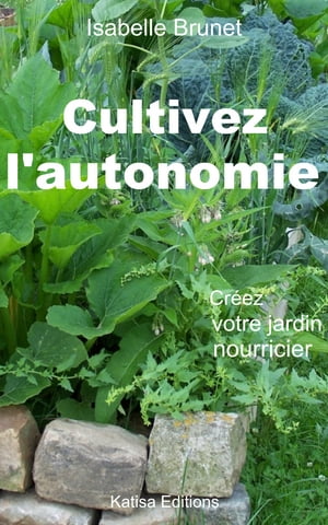 Cultivez l'autonomie : Créez votre jardin nourricier