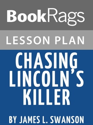 Lesson Plan: Chasing Lincoln's Killer【電子書籍】[ BookRags ]