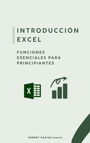 Introducción Excel: FUNCIONES ESENCIALES PARA PRINCIPIANTES