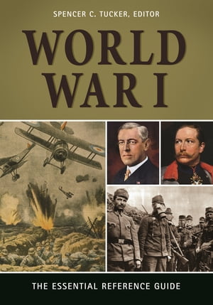 World War I The Essential Reference Guide【電子書籍】