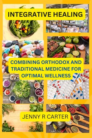 ŷKoboŻҽҥȥ㤨INTEGRATIVE HEALING COMBINING ORTHODOX AND TRADITIONAL MEDICINE FOR OPTIMAL WELLNESSŻҽҡ[ JENNY R CARTER ]פβǤʤ651ߤˤʤޤ