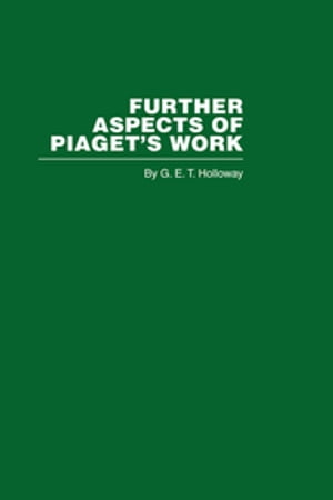 Further Aspects of Piaget's Work