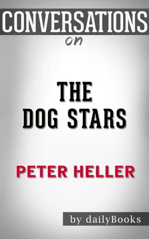 Conversations on The Dog Stars: by Peter Heller