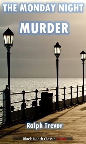 The Monday Night Murder【電子書籍】[ Ralph