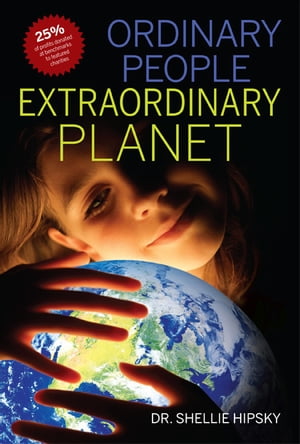 Ordinary People Extraordinary Planet【電子書籍】[ Shellie Hipsky ]