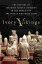 Ivory Vikings: The Mystery of the Most Famous Chessmen in the World and the Woman Who Made Them