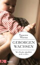 Geborgen wachsen Wie Kinder gl?cklich gro? werden 電子書籍 Susanne Mierau 