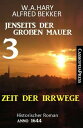 Zeit der Irrwege Jenseits der Gro?en Mauer 3: Historischer Roman Anno 1644