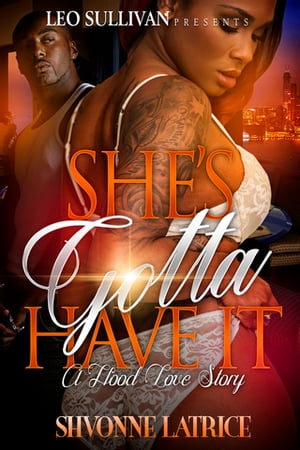 She's Gotta Have It【電子書籍】[ Shvonne Latrice ]